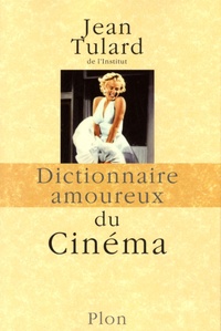 Jean Tulard - Dictionnaire amoureux du cinéma.