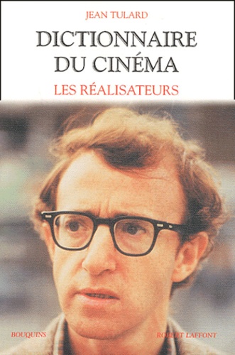 Jean Tulard - Dictionnaire du cinéma - Tome 1, Les réalisateurs.