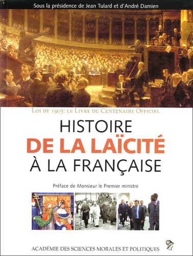 Jean Tulard et André Damien - Histoire de la laïcité à la française.