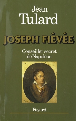 Joseph Fiévée. Conseiller secret de Napoléon
