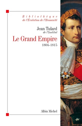 Le Grand Empire. 1804-1815