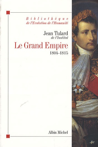 Le Grand Empire. 1804-1815
