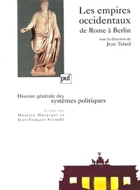 Jean Tulard - Les empires occidentaux de Rome à Berlin - Histoire générale des systèmes politiques.