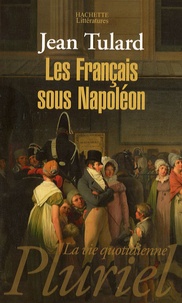 Jean Tulard - Les Français sous Napoléon.