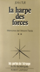 Jean Tur et Francis Mazière - Mémoires de l'Arkonn Tecla (2) - La harpe des forces.