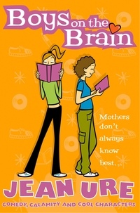 Jean Ure - Boys on the Brain.