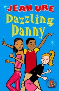 Jean Ure et Karen Donnelly - Dazzling Danny.