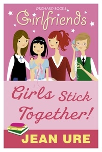 Jean Ure - Girls Stick Together!.