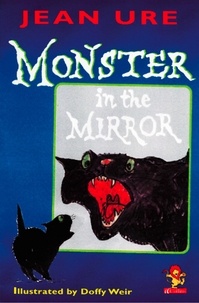 Jean Ure et Doffy Weir - Monster in the Mirror.
