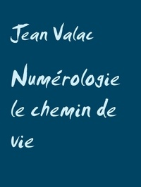 Jean Valac - Numérologie le chemin de vie.