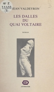 Jean Valdeyron et Geneviève Bouché - Les dalles du quai Voltaire.