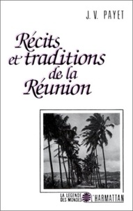 Jean Valentin Payet - Récits et traditions de la Réunion.