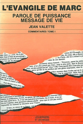 Jean Valette - L'Evangile de Marc Tome 1 - Parole de puissance, message de vie.