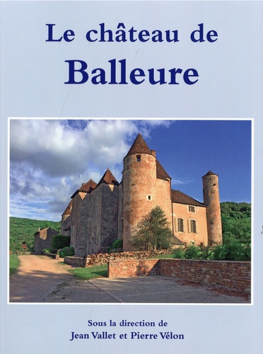 Jean Vallet et Pierre Vélon - Le château de Balleure.