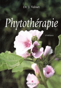 Jean Valnet - Phytotherapie. 6eme Edition.