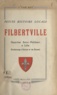 Jean Van Agt - Petite histoire locale, Filbertville - Quartier Saint-Philibert à Lille, faubourgs d'Arras et de Douai.