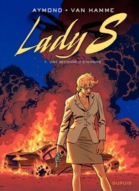 Jean Van Hamme et Philippe Aymond - Lady S Tome 7 : Une seconde d'éternité.