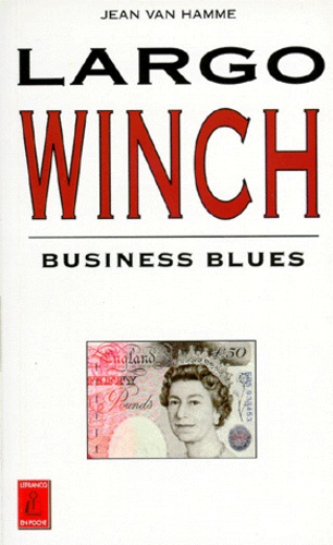 Jean Van Hamme - Largo Winch : Business Blues.