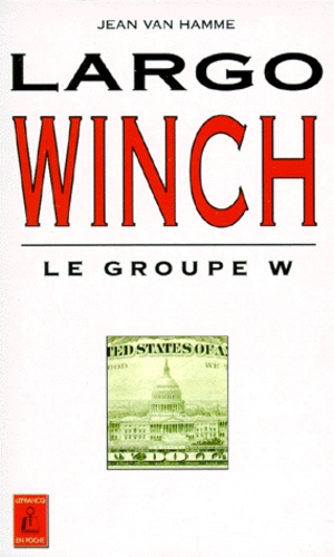 Jean Van Hamme - Largo Winch Tome 1 : Largo Winch et le groupe W.