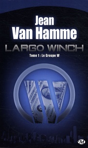 Jean Van Hamme - Largo Winch Tome 1 : Le Groupe W.