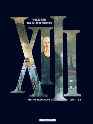 Jean Van Hamme et William Vance - XIII - Intégrale - Tomes 1 et 2 - Version numérique.