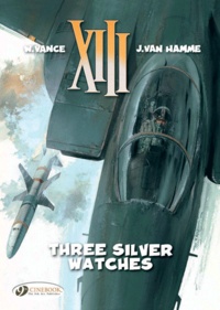 Jean Van Hamme et William Vance - XIII Tome 11 : Three Silver Watches.