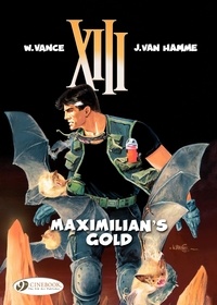 Jean Van Hamme et William Vance - XIII - Volume 16 - maximilian's gold.