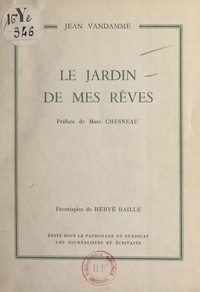 Jean Vandamme et Hervé Baille - Le jardin de mes rêves.