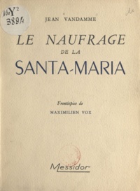 Jean Vandamme et Maximilien Vox - Le naufrage de la Santa Maria.