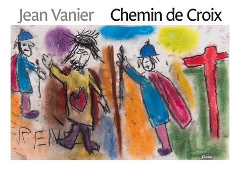 Jean Vanier - Chemin de croix.