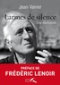 Jean Vanier - Larmes de silence - Une méditation.