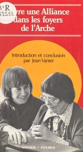 Jean Vanier - Vivre une alliance dans les foyers de l'Arche.