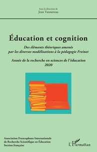 Jean Vannereau - Education et cognition - Des éléments théoriques amenés par les diverses modélisations à la pédagogie Freinet.