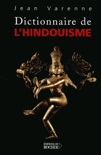 Jean Varenne - Dictionnaire De L'Hindouisme.