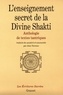 Jean Varenne - L'enseignement secret de la Divine Shakti - Anthologie de textes tantriques.