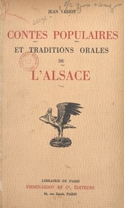 Jean Variot et André Hofer - Contes populaires et traditions orales de l'Alsace.