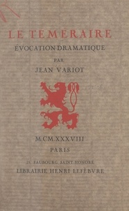Jean Variot - Le Téméraire - Évocation dramatique.