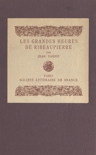 Jean Variot et André Hofer - Les grandes heures de Ribeaupierre - Évocation dramatique.