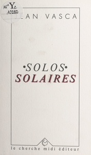 Jean Vasca - Solos solaires - Poème et chansons.