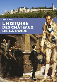 L'histoire des châteaux de la Loire