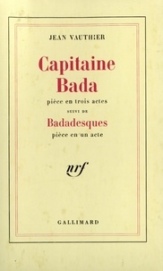 Jean Vauthier - Capitaine Bada - Suivi de Badadesques.