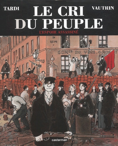 Jean Vautrin - Le cri du peuple Tome 2 : L'espoir assassiné.