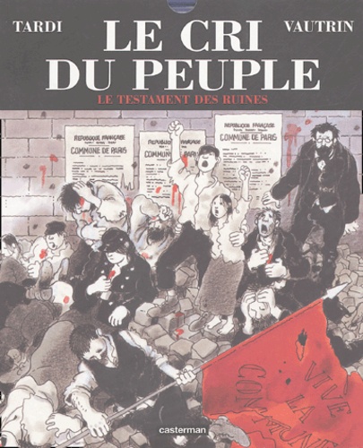 Jean Vautrin et Jacques Tardi - Le cri du peuple Tome 4 : Le testament des ruines.