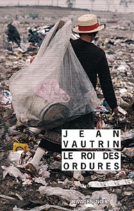 Jean Vautrin - Le Roi des ordures.