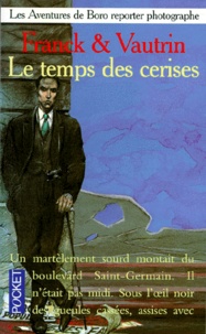 Jean Vautrin et  Franck - Le temps des cerises.