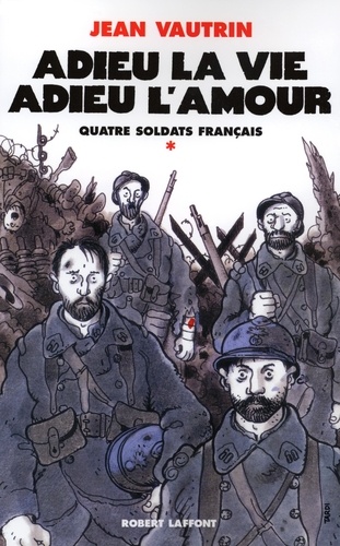 Quatre soldats français Tome 1 Adieu la vie, adieu l'amour