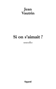 Si on s'aimait ?
