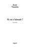 Jean Vautrin - Si on s'aimait ? - nouvelles.