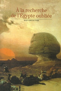Jean Vercoutter - A la recherche de l'Egypte oubliée.