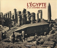 Jean Vercoutter - L'Egypte A La Chambre Noire. Francis Frith, Photographe De L'Egypte Retrouvee.